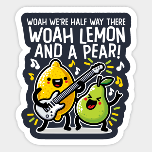 Half Way There Lemon and a Pear Sticker